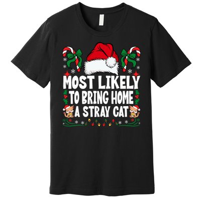 Most Likely To Bring Home A Stray Cat Matching Christmas Premium T-Shirt