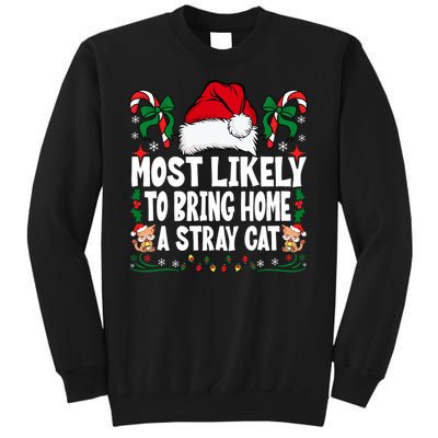 Most Likely To Bring Home A Stray Cat Matching Christmas Tall Sweatshirt