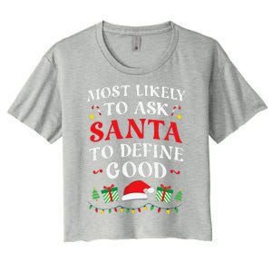 Most Likely To Ask Santa To Define Good Christmas Matching Women's Crop Top Tee