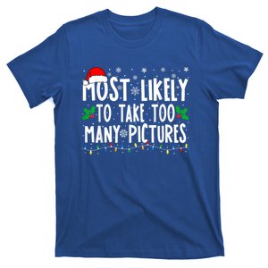 Most Likely To Take Too Y Pictures Funny Christmas Funny Gift T-Shirt