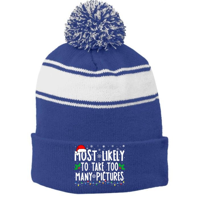 Most Likely To Take Too Y Pictures Funny Christmas Funny Gift Stripe Pom Pom Beanie