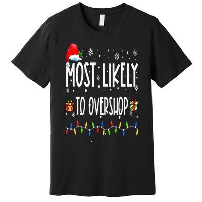 Most Likely To Overshop Shopping Family Crew Christmas Premium T-Shirt