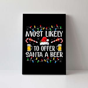 Most Likely To Offer Santa A Beer Funny Drinking Christmas Canvas