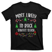 Most Likely To Race SantaS Sleigh Funny Christmas Family Matching Cute Christ T-Shirt