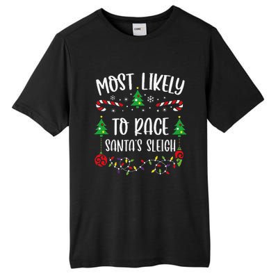 Most Likely To Race SantaS Sleigh Funny Christmas Family Matching Cute Christ Tall Fusion ChromaSoft Performance T-Shirt