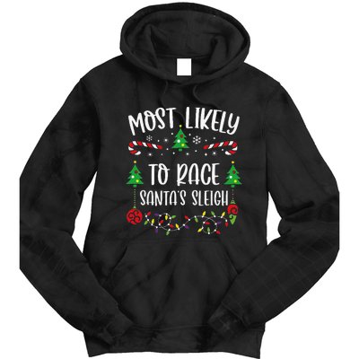 Most Likely To Race SantaS Sleigh Funny Christmas Family Matching Cute Christ Tie Dye Hoodie