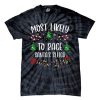 Most Likely To Race SantaS Sleigh Funny Christmas Family Matching Cute Christ Tie-Dye T-Shirt