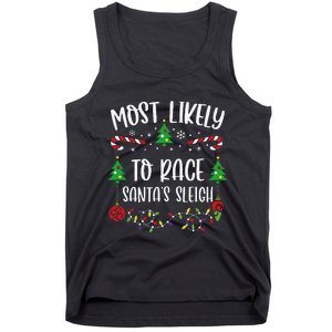 Most Likely To Race SantaS Sleigh Funny Christmas Family Matching Cute Christ Tank Top