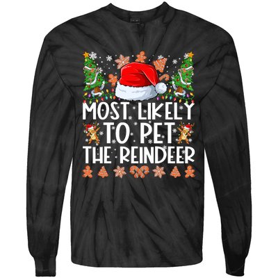 Most Likely To Pet The Reindeer Christmas Shirts For Family Tie-Dye Long Sleeve Shirt