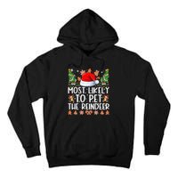 Most Likely To Pet The Reindeer Christmas Shirts For Family Tall Hoodie