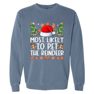 Most Likely To Pet The Reindeer Christmas Shirts For Family Garment-Dyed Sweatshirt