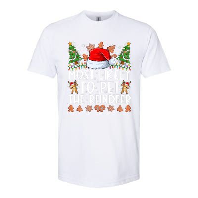 Most Likely To Pet The Reindeer Christmas Shirts For Family Softstyle CVC T-Shirt