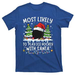 Most Likely To Play Ice Hockey With Santa Matching Christmas Gift T-Shirt