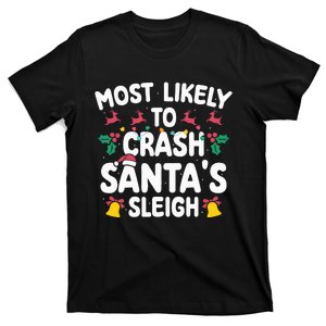 Most Likely To Crash Santas Sleigh Funny Xmas T-Shirt