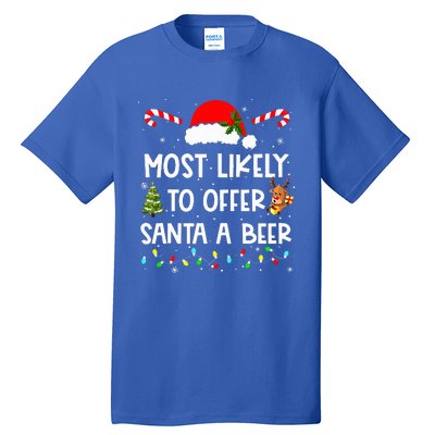 Most Likely To Offer Santa A Beer Funny Drinking Christmas  Tall T-Shirt