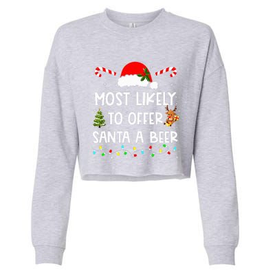 Most Likely To Offer Santa A Beer Funny Drinking Christmas  Cropped Pullover Crew