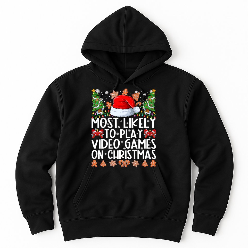 Most Likely To Play Video Games On Christmas Shirts For Family Hoodie