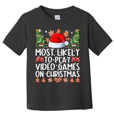 Most Likely To Play Video Games On Christmas Shirts For Family Toddler T-Shirt