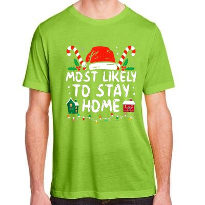 Most Likely To Stay Home Christmas Family Matching Adult ChromaSoft Performance T-Shirt