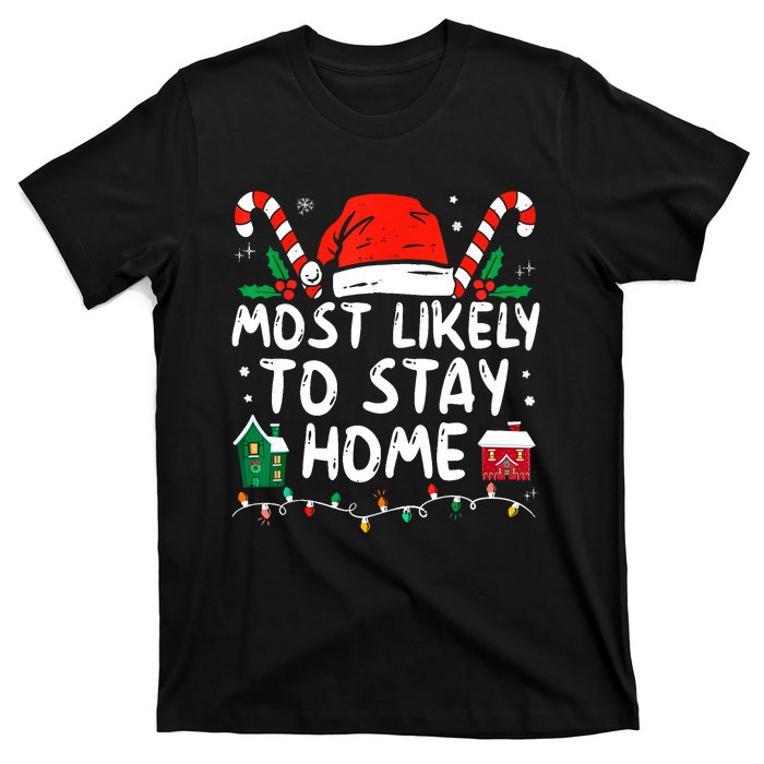 Most Likely To Stay Home Christmas Family Matching T-Shirt