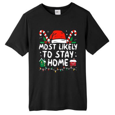 Most Likely To Stay Home Christmas Family Matching Tall Fusion ChromaSoft Performance T-Shirt