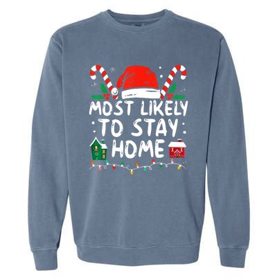 Most Likely To Stay Home Christmas Family Matching Garment-Dyed Sweatshirt