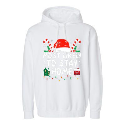 Most Likely To Stay Home Christmas Family Matching Garment-Dyed Fleece Hoodie