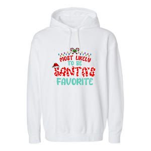 Most Likely To Be Santas Favorite Cute Gift Garment-Dyed Fleece Hoodie