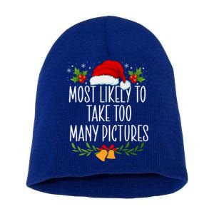 Most Likely To Take Too Y Pictures Funny Christmas Cute Gift Short Acrylic Beanie