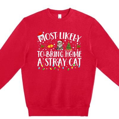 Most Likely To Bring Home A Stray Cat Matching Christmas Premium Crewneck Sweatshirt