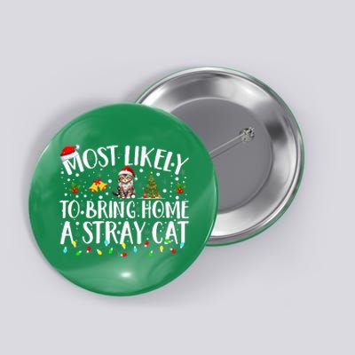 Most Likely To Bring Home A Stray Cat Matching Christmas Button