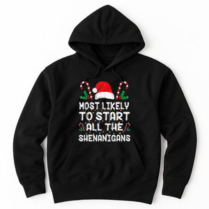 Most Likely To Start All The Shenanigans Christmas Family Hoodie