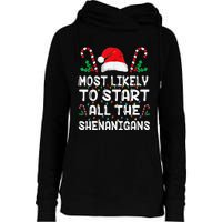 Most Likely To Start All The Shenanigans Christmas Family Womens Funnel Neck Pullover Hood