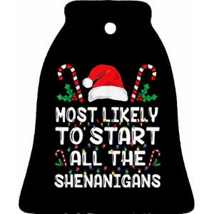 Most Likely To Start All The Shenanigans Christmas Family Ceramic Bell Ornament