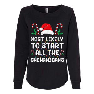 Most Likely To Start All The Shenanigans Christmas Family Womens California Wash Sweatshirt