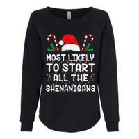 Most Likely To Start All The Shenanigans Christmas Family Womens California Wash Sweatshirt