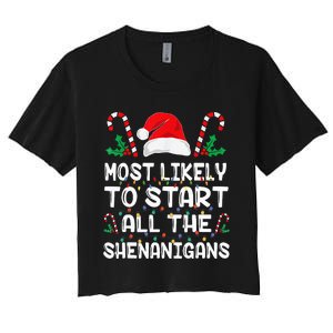 Most Likely To Start All The Shenanigans Christmas Family Women's Crop Top Tee