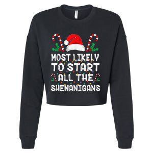 Most Likely To Start All The Shenanigans Christmas Family Cropped Pullover Crew