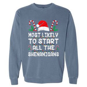 Most Likely To Start All The Shenanigans Christmas Family Garment-Dyed Sweatshirt