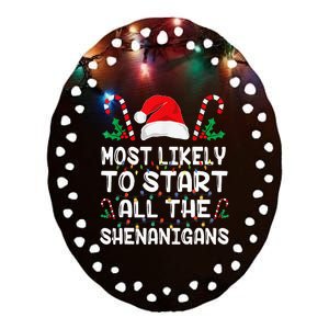 Most Likely To Start All The Shenanigans Christmas Family Ceramic Oval Ornament