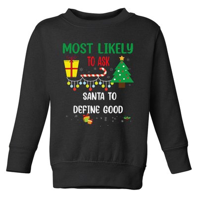 Most Likely To Ask Santa To Define Good Christmas Toddler Sweatshirt