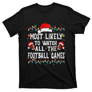 Most Likely To Watch All The Football Games Christmas Family T-Shirt