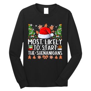 Most Likely To Start The Shenanigans Christmas Shirts For Family Long Sleeve Shirt