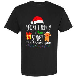 Most Likely To Start The Shenanigans Funny Family Christmas Garment-Dyed Heavyweight T-Shirt