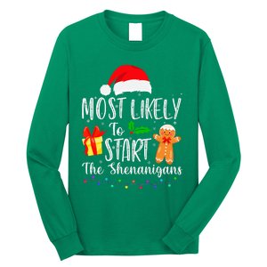 Most Likely To Start The Shenanigans Funny Family Christmas Long Sleeve Shirt