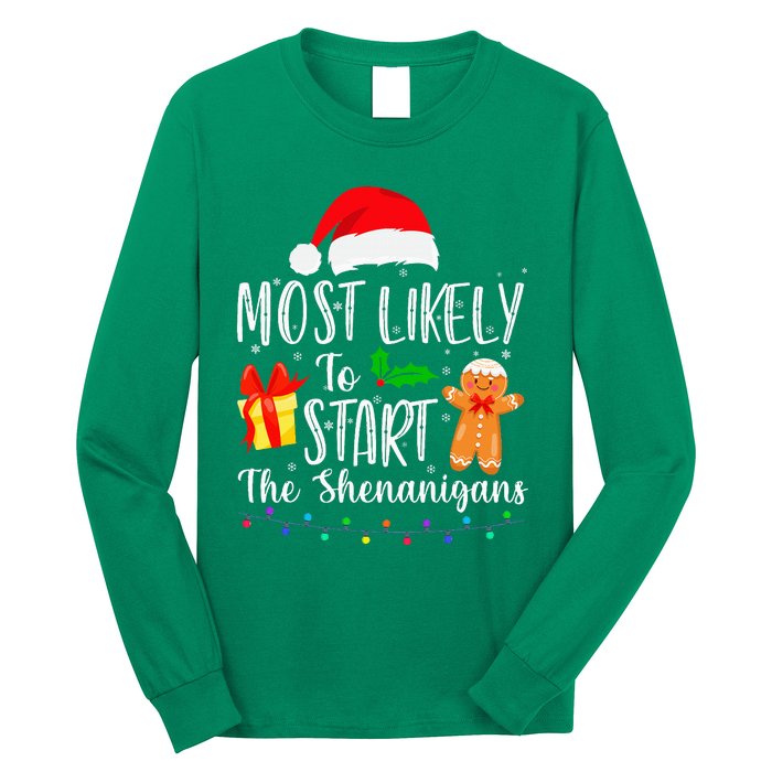 Most Likely To Start The Shenanigans Funny Family Christmas Long Sleeve Shirt