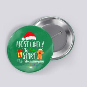 Most Likely To Start The Shenanigans Funny Family Christmas Button