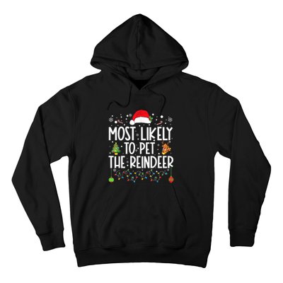 Most Likely To Pet The Reindeer Funny Christmas Hoodie