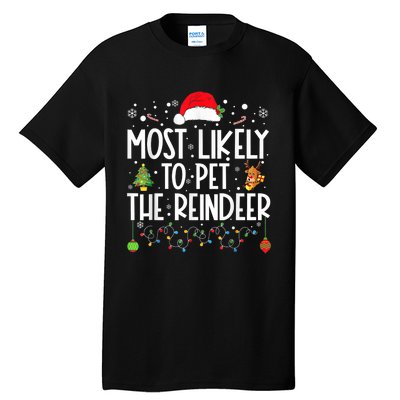 Most Likely To Pet The Reindeer Funny Christmas Tall T-Shirt