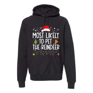 Most Likely To Pet The Reindeer Funny Christmas Premium Hoodie